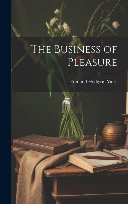 The Business of Pleasure