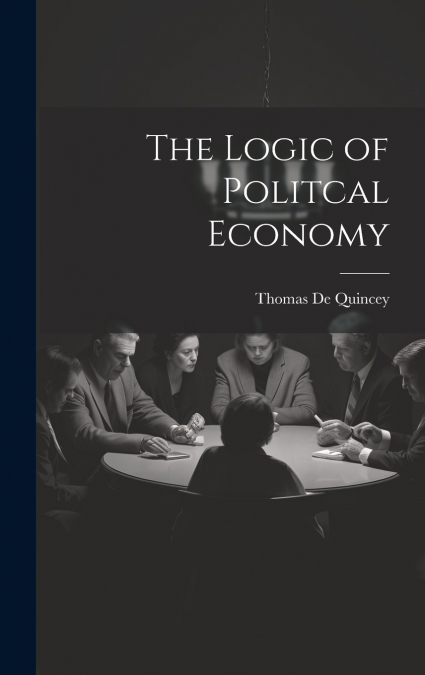 The Logic of Politcal Economy