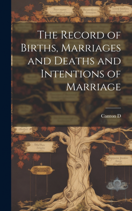 The Record of Births, Marriages and Deaths and Intentions of Marriage