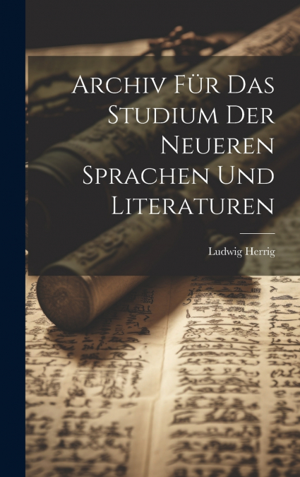 Archiv für das Studium der Neueren Sprachen und Literaturen