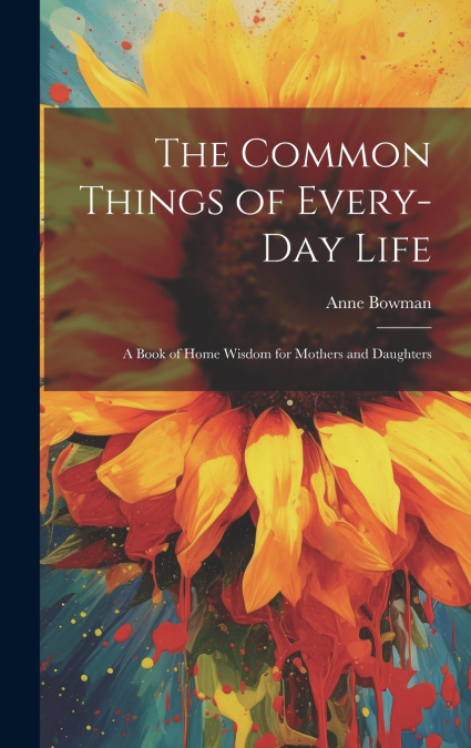 The Common Things of Every-Day Life