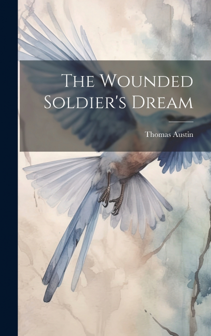 The Wounded Soldier’s Dream