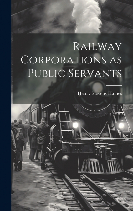 Railway Corporations as Public Servants