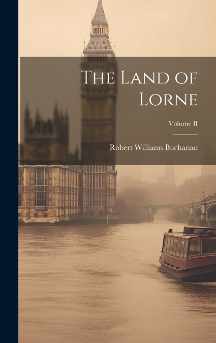 The Land of Lorne; Volume II