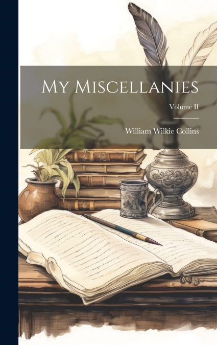 My Miscellanies; Volume II