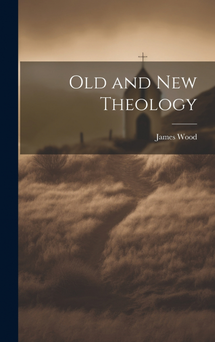Old and New Theology