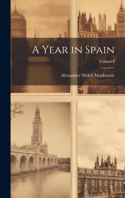 A Year in Spain; Volume I