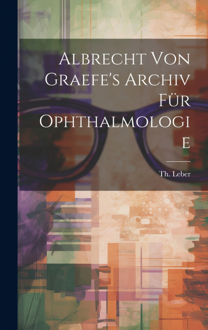 Albrecht von Graefe’s Archiv für Ophthalmologie