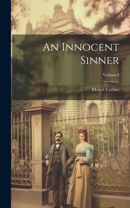 An Innocent Sinner; Volume I