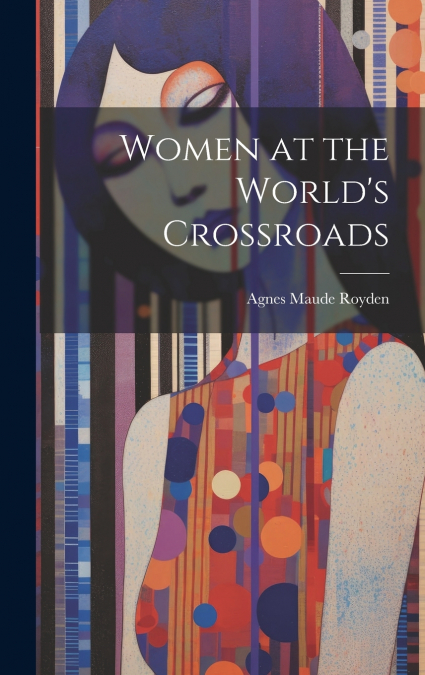 Women at the World’s Crossroads