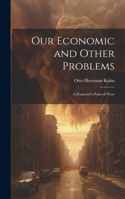 Our Economic and Other Problems