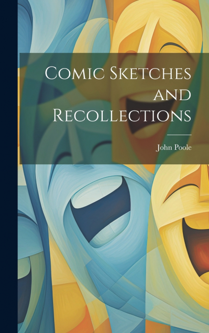 Comic Sketches and Recollections