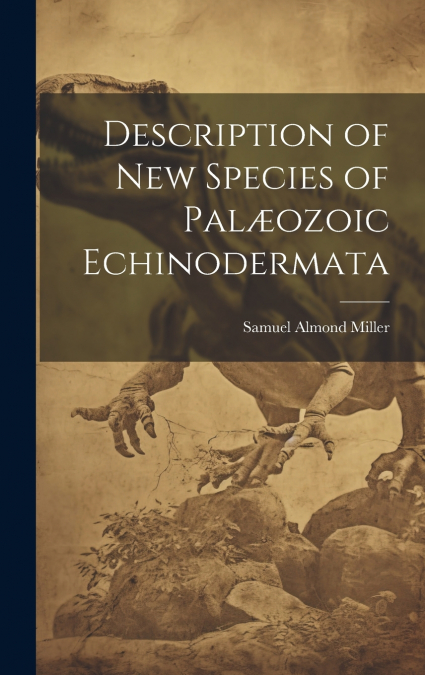 Description of New Species of Palæozoic Echinodermata