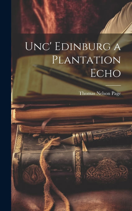 Unc’ Edinburg a Plantation Echo