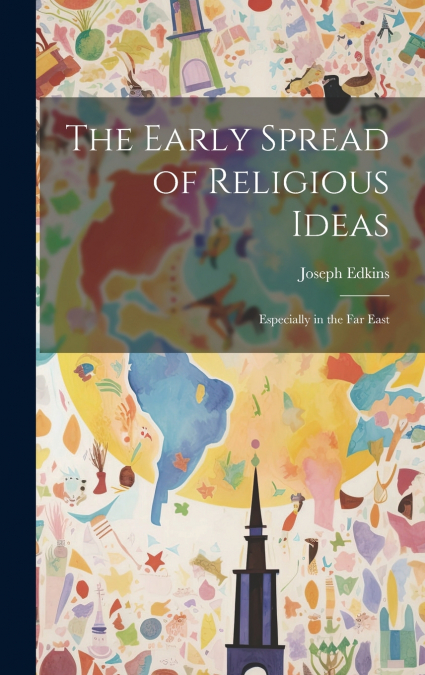 The Early Spread of Religious Ideas