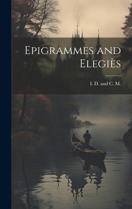 Epigrammes and Elegiès