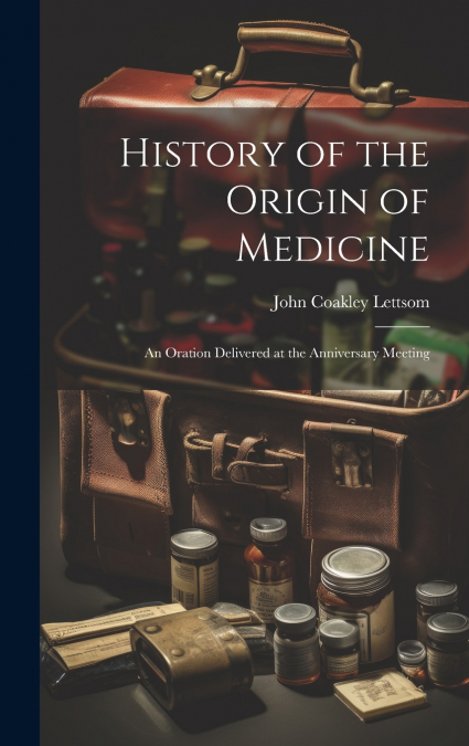 History of the Origin of Medicine