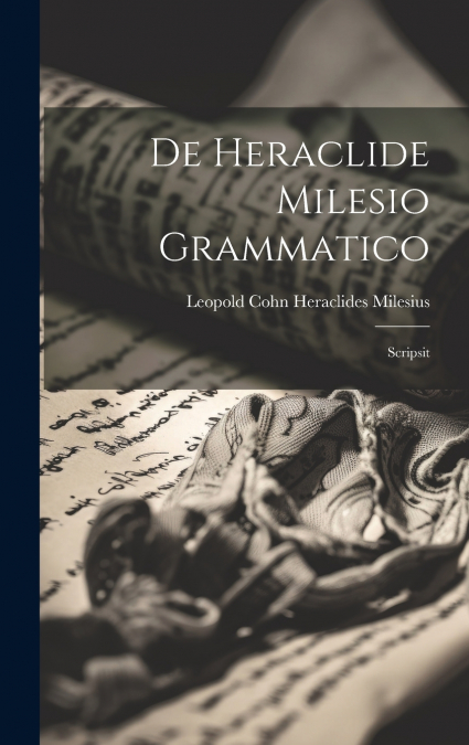 De Heraclide Milesio Grammatico