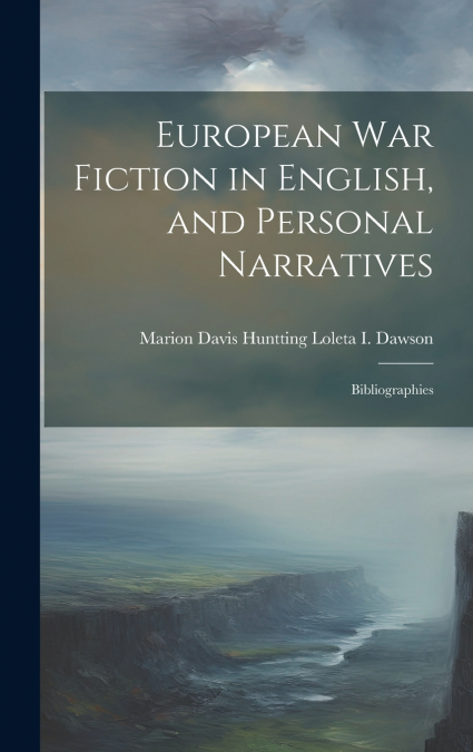 European War Fiction in English, and Personal Narratives