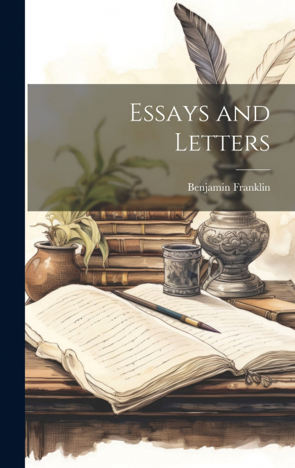 Essays and Letters