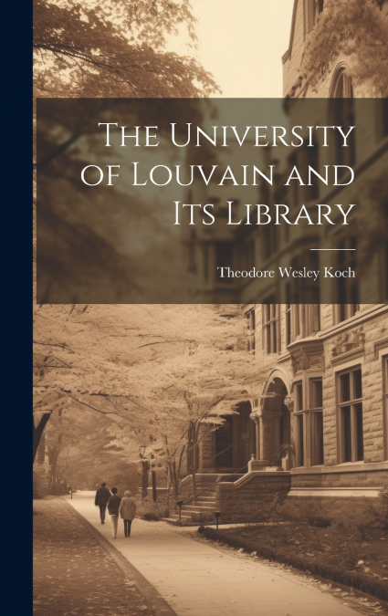 The University of Louvain and Its Library
