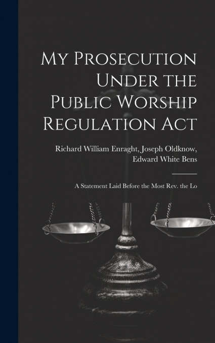 My Prosecution Under the Public Worship Regulation Act