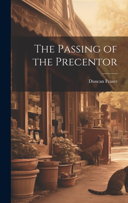 The Passing of the Precentor