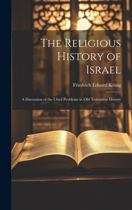 The Religious History of Israel