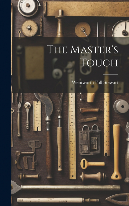 The Master’s Touch