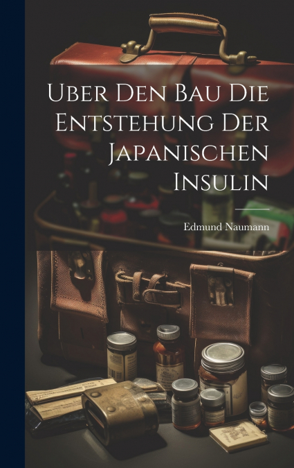 Uber den Bau die Entstehung der japanischen Insulin