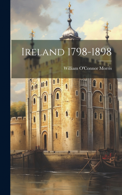 Ireland 1798-1898