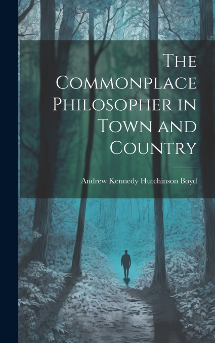 The Commonplace Philosopher in Town and Country