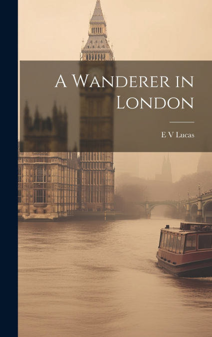 A Wanderer in London