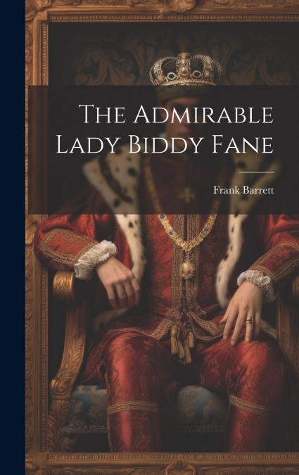 The Admirable Lady Biddy Fane