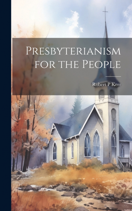 Presbyterianism for the People