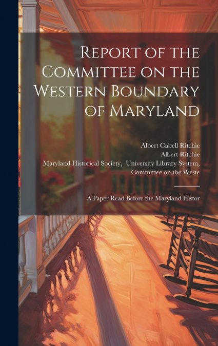 Report of the Committee on the Western Boundary of Maryland