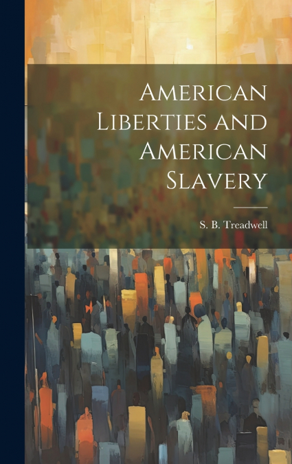 American Liberties and American Slavery