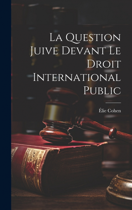 La Question Juive devant le droit International Public