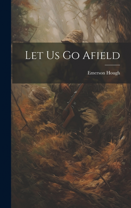 Let Us Go Afield
