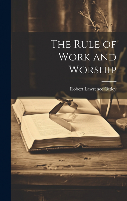 The Rule of Work and Worship