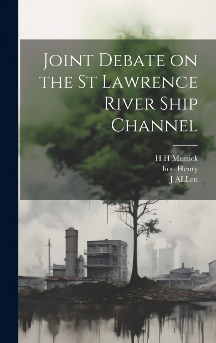 Joint Debate on the St Lawrence River Ship Channel