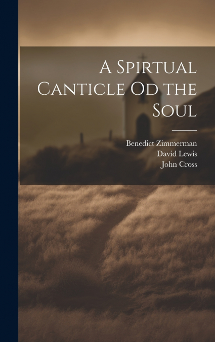 A Spirtual Canticle od the Soul