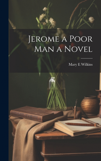 Jerome a Poor Man a Novel