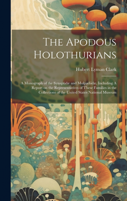 The Apodous Holothurians