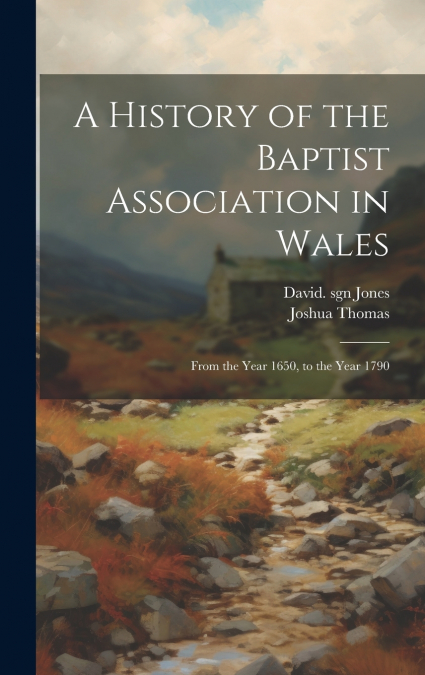 A History of the Baptist Association in Wales