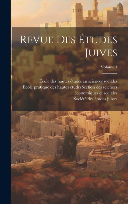 Revue des études juives; Volume 1
