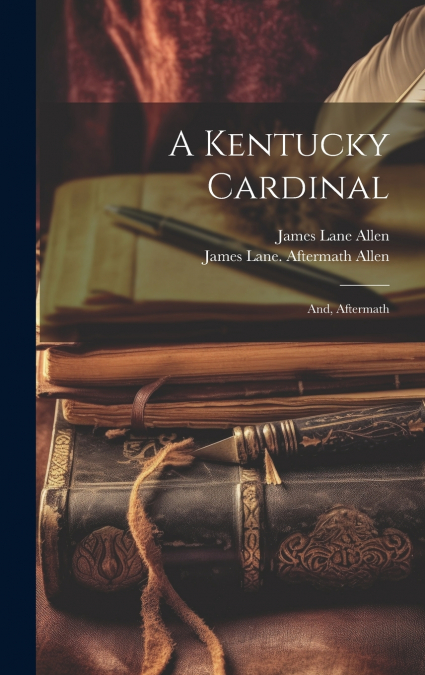 A Kentucky Cardinal ; And, Aftermath