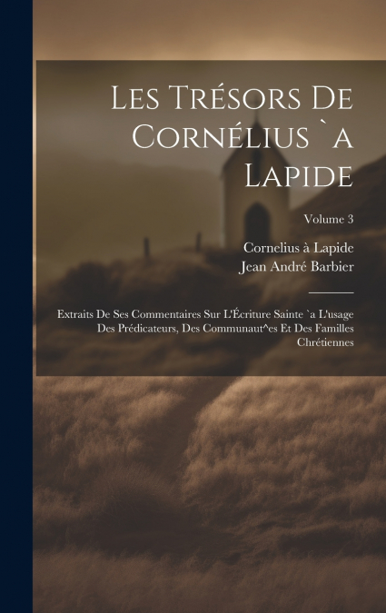 Les trésors de Cornélius `a Lapide