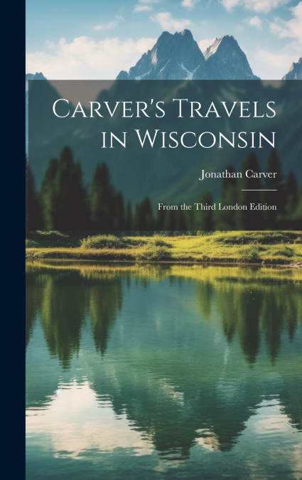 Carver’s Travels in Wisconsin