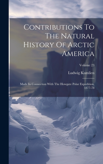 Contributions To The Natural History Of Arctic America